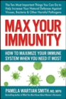 Max Your Immunity : How to Maximize Your Immune System When You Need it Most - Book