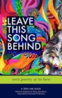 Leave This Song Behind : Teen Poetry at Its Best - Book