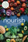Nourish : The Definitive Plant-Based Nutrition Guide for Families--With Tips & Recipes for Bringing Health, Joy, & Connection to Your Dinner Table - eBook