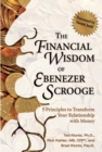 The Financial Wisdom of Ebeneezer Scrooge : 5 Principles to Transform Your Relationship with Money - eBook