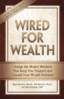 Wired for Wealth : Change the Money Mindsets That Keep You Trapped and Unleash Your Wealth Potential - eBook