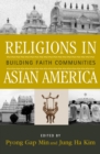 Religions in Asian America : Building Faith Communities - Book