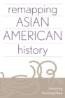 Remapping Asian American History - Book