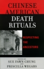 Chinese American Death Rituals : Respecting the Ancestors - Book