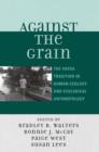 Against the Grain : The Vayda Tradition in Human Ecology and Ecological Anthropology - Book