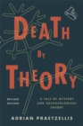Death by Theory : A Tale of Mystery and Archaeological Theory - Book