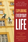 Exploring Everyday Life : Strategies for Ethnography and Cultural Analysis - Book