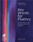 Key Words for Fluency Intermediate : Learning and practising the most useful words of English - Book