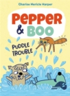Pepper & Boo: Puddle Trouble - Book
