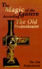 The Magic of the Lantern According to the Old Projectionist - Book