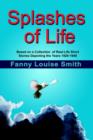 Splashes of Life : Based on a Collection of Real-life Short Stories Depicting the Years 1920-1949 - Book