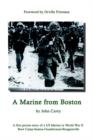 A Marine from Boston : A First Person Story of a US Marine in World War II - Boot Camp-Samoa-Guadalcanal-Bougainville - Book