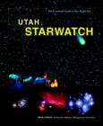 Utah Starwatch : The Essential Guide to Our Night Sky - Book