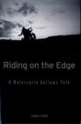 Riding on the Edge : A Motorcycle Outlaws Tale - Book
