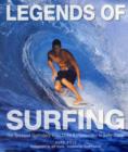 Legends of Surfing : The Greatest Surfriders from Duke Kahanamoku to Kelly Slater - Book