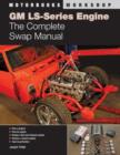 Gm Ls-Series Engines : The Complete Swap Manual - Book