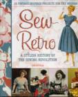 Sew Retro : A Stylish History of the Sewing Revolution - Book