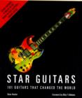 Dave Hunter : Star Guitars - 100 Guitars That Rocked The World - Book