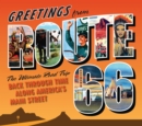 Greetings from Route 66 : The Ultimate Road Trip Back Through Time Along America's Main Street - Book