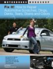 Fix it! : How to Repair Automotive Dents, Scratches, Tears and Stains - Book