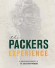The Packers Experience : A Year-by-Year Chronicle of the Green Bay Packers - Book