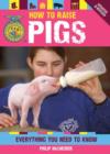 How to Raise Pigs : Everything You Need to Know - Book