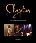 Clapton : The Ultimate Illustrated History - Book