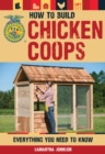 How to Build Chicken Coops : Everything You Need to Know - Book