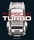 Porsche Turbo : The Inside Story of Stuttgart's Turbocharged Road and Race Cars - Book