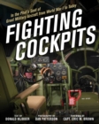Fighting Cockpits : In the Pilot's Seat of Great Military Aircraft from World War I to Today - Book