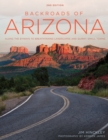 Backroads of Arizona - Second Edition : Along the Byways to Breathtaking Landscapes and Quirky Small Towns - Book