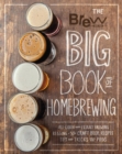 The Brew Your Own Big Book of Homebrewing : All-Grain and Extract Brewing * Kegging * 50+ Craft Beer Recipes * Tips and Tricks from the Pros - Book