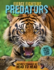 Fierce Fighters Predators : Nature's Toughest Go Head to Head--Includes a Poster & 20 Animal Stickers! - Book