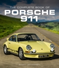 The Complete Book of Porsche 911 : Every Model Since 1964 - Book