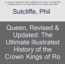 Queen, Revised & Updated : The Ultimate Illustrated History of the Crown Kings of Rock - Book