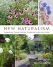 New Naturalism : Designing and Planting a Resilient, Ecologically Vibrant Home Garden - eBook