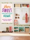 Home Sweet Organized Home : Declutter & Organize Your Busy Family - eBook