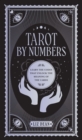 Tarot by Numbers : Learn the Codes that Unlock the Meaning of the  Cards - Book