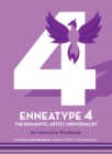 Enneatype 4: The Individualist, Romantic, Artist : An Interactive Workbook - Book