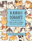 Kawaii Doggies : Learn to Draw 75 Adorable Pups in All their Glory Volume 7 - Book