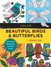 Color Beautiful Birds and Butterflies : A Colorful Relaxation Activity Book - Book