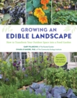 Growing an Edible Landscape : How to Transform Your Outdoor Space into a Food Garden - eBook