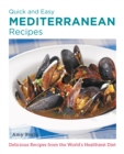 Quick and Easy Mediterranean Recipes : Delicious Recipes from the World's Healthiest Diet - eBook