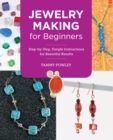 Jewelry Making for Beginners : Step-by-Step, Simple Instructions for Beautiful Results - eBook