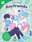 Learn to Draw Boyfriends. : Learn to draw your favorite characters from the popular webcomic series with behind-the-scenes and insider tips exclusively revealed inside! - Book