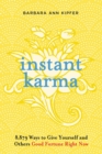 Instant Karma : 8,879 Ways to Give Yourself and Others Good Fortune Right Now - Book