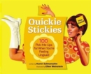 Quickie Stickies : 100 Pick-me-ups for When You're Feeling Unglued - Book