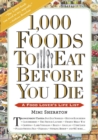 1,000 Foods To Eat Before You Die : A Food Lover's Life List - Book