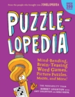 Puzzlelopedia : Mind-Bending, Brain-Teasing Word Games, Picture Puzzles, Mazes, and More! (Kids Activity Book) - Book