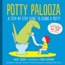 Potty Palooza : A Step-by-Step Guide to Using a Potty - Book